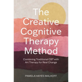 The Creative Cognitive Therapy Method: Combining Traditional CBT with Art Therapy for Real Change