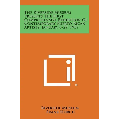 The Riverside Museum Presents the First Comprehensive Exhibition of Contemporary Puerto Rican Artists, January 6-27, 1957