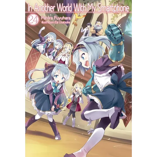 In Another World with My Smartphone: Volume 24 (Light Novel): Volume 24