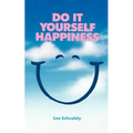 Do-It-Yourself Happiness: How to Be Your Own Counselor