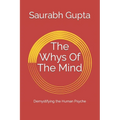 The Whys Of The Mind: Demystifying the Human Psyche
