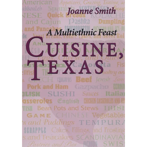 Cuisine, Texas: A Multiethnic Feast