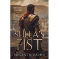 Sulla's Fist: A Novel of the Roman Legion