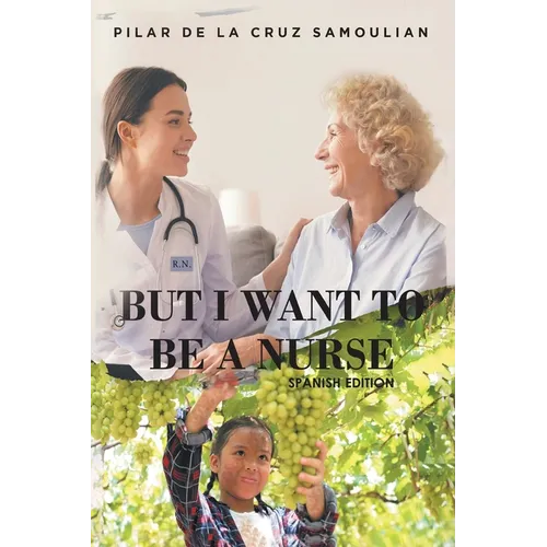 But I Want to be a Nurse (Spanish Version)