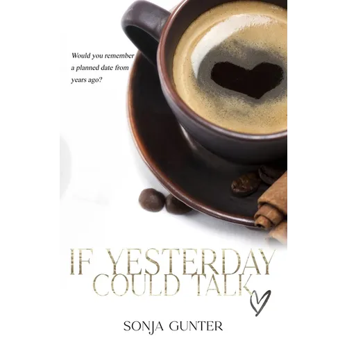 If Yesterday Could Talk