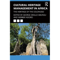 Cultural Heritage Management in Africa: The Heritage of the Colonized