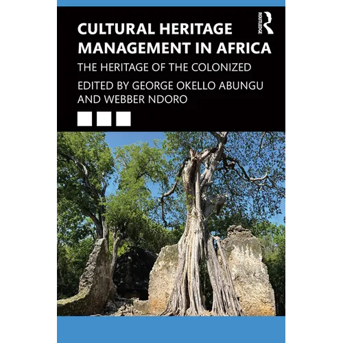 Cultural Heritage Management in Africa: The Heritage of the Colonized