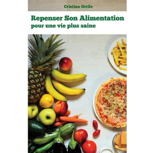 Repenser son alimentation: Pour une vie plus saine