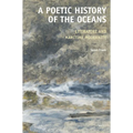 A Poetic History of the Oceans: Literature and Maritime Modernity