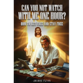 Can You Not Watch With Me One Hour?