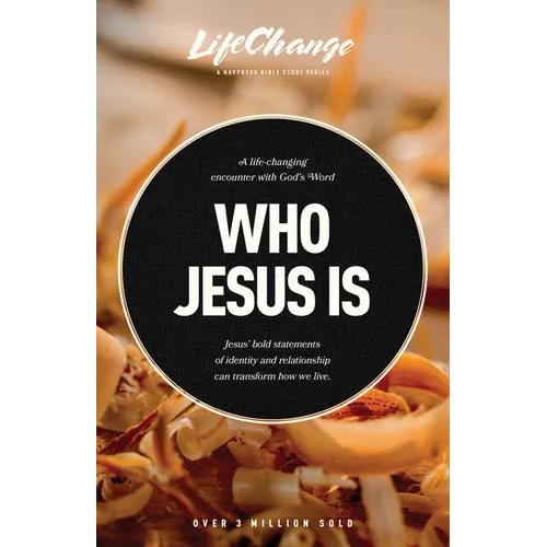 Who Jesus Is: A Bible Study on the "I Am" Statements of Christ