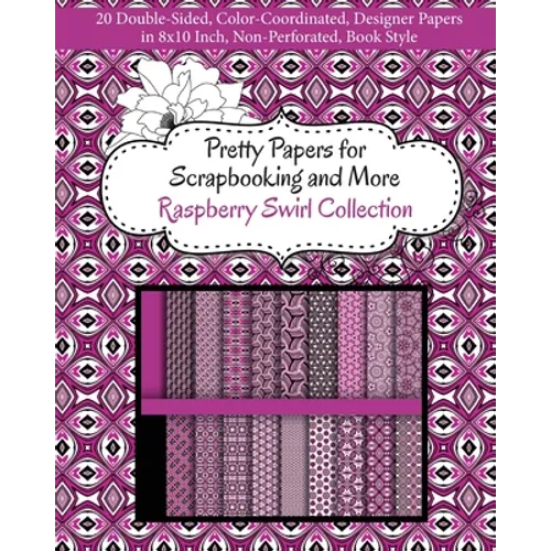 Pretty Papers for Scrapbooking and More - Raspberry Swirl Collection: 20 Double-Sided, Color-Coordinated, Designer Papers in 8x10 Inch, Non-Perforated