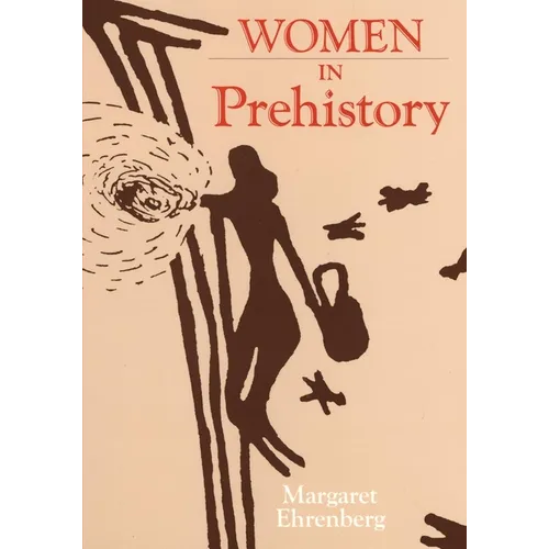 Women in Prehistory: Volume 4