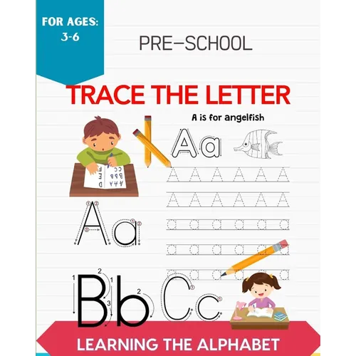 Pre-School Trace The Letter: Learning The Alphabet