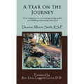A Year on the Journey: Your Companion in Co-Creating a Truly Useful and Fulfilling Relationship with God