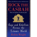 Rock the Casbah: Rage and Rebellion Across the Islamic World