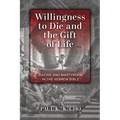 Willingness to Die and the Gift of Life: Suicide and Martyrdom in the Hebrew Bible