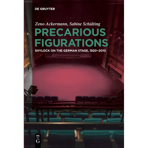Precarious Figurations: Shylock on the German Stage, 1920-2010