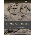 The Man Versus The State (Large Print Edition)
