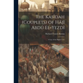 The Kasîdah (Couplets) of Hâjî Abdû El-Yezdî: A Lay of the Higher Law