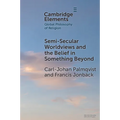 Semi-Secular Worldviews and the Belief in Something Beyond
