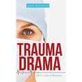 Trauma Drama: Life in a State of Emergency