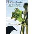 Further Lovely Lettuce Lore: (from Anna's salad days)