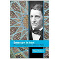 Emerson in Iran: The American Appropriation of Persian Poetry