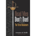 Dead Men Don't Duel: and Other Tales of the Three Musketeers