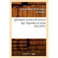 Quelques Scènes Du Moyen Âge, Légendes Et Récits, (Éd.1853)