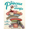 Princesa Y La Arveja: Un Cuento En Peru (Princesa and the Pea)