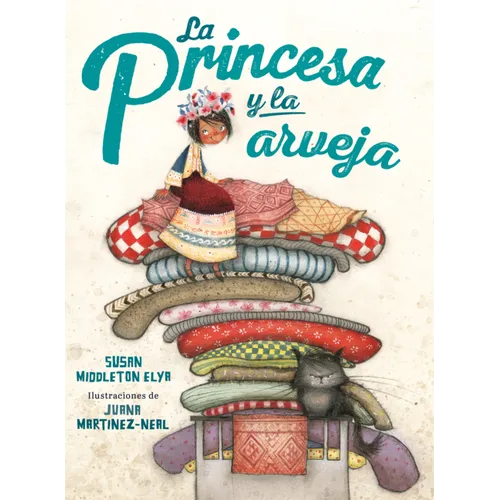 Princesa Y La Arveja: Un Cuento En Peru (Princesa and the Pea)