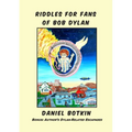 Riddles for Fans of Bob Dylan: Bonus: Author's Dylan-Related Escapades