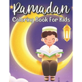 Ramadan Coloring Book For Kids: A perfect Islamic Activity Book For Kids And Muslim Holy Ramadan Month Special Gift For Your Children's.