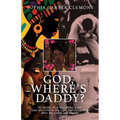 God, Where's Daddy?