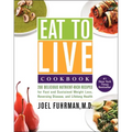 Eat to Live Cookbook: 200 Delicious Nutrient-Rich Recipes for Fast and Sustained Weight Loss, Reversing Disease, and Lifelong Health