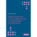 Presumption and the Practices of Tentative Cognition