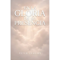 En La Gloria de Su Presencia