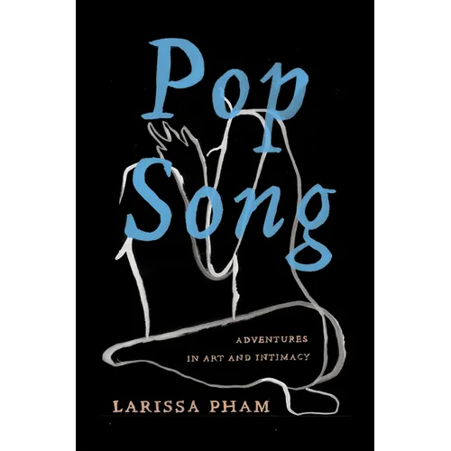 Pop Song: Adventures in Art & Intimacy