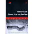 The Field Guide to Human Error Investigations