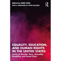 Equality, Education, and Human Rights in the United States: Issues of Gender, Race, Sexuality, Disability, and Social Class
