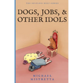 Dogs Jobs and Other Idols
