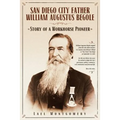 San Diego City Father William Augustus Begole: Story of a Workhorse Pioneer