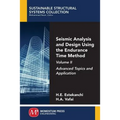 Seismic Analysis and Design Using the Endurance Time Method, Volume II: Advanced Topics and Application