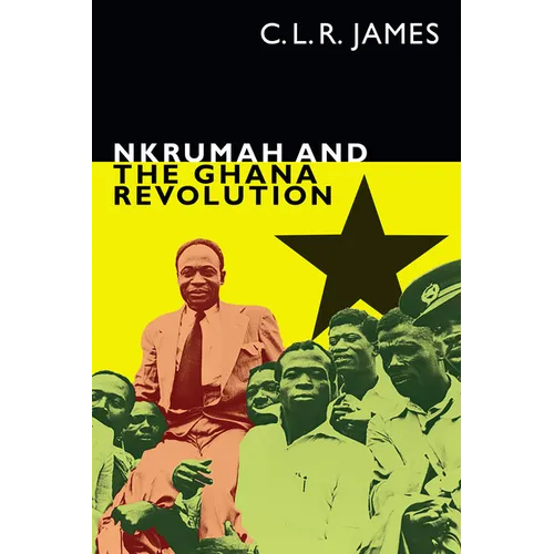 Nkrumah and the Ghana Revolution