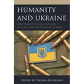 Humanity and Ukraine: Resistance Through Language, Culture, and the Taking Up of Arms
