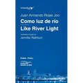 Como luz de río / Like River Light
