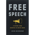 Free Speech: A History from Socrates to Social Media