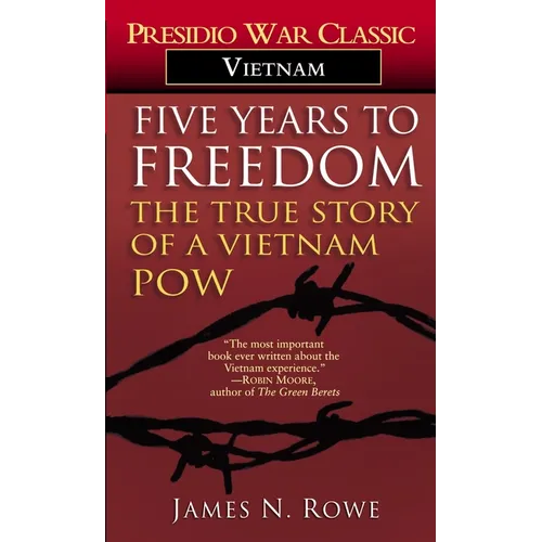 Five Years to Freedom: The True Story of a Vietnam POW