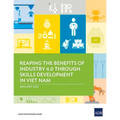 Reaping the Benefits of Industry 4.0 through Skills Development in Viet Nam